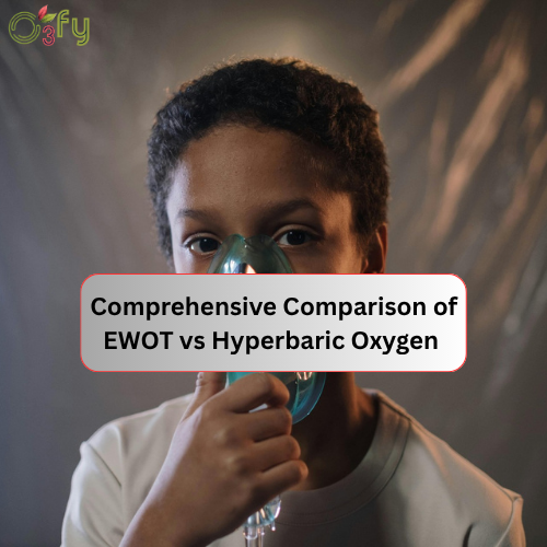 EWOT vs. Hyperbaric Oxygen Therapy: A Comprehensive Comparison